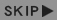 SKIP